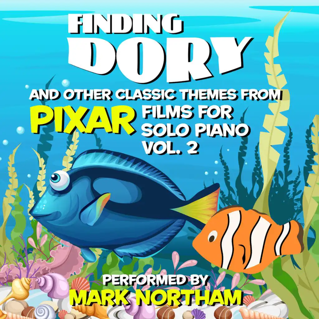 Finding Dory And Other Classic Themes From Pixar Films For Solo Piano Vol. 2