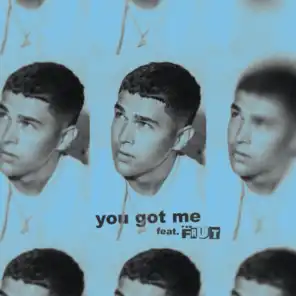 You Got Me (feat. Frut)