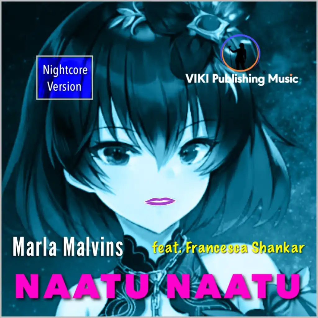 Naatu Naatu (Nightcore Version) [feat. Francesca Shankar] [feat. Spotz the Frenchie™ & Vin Cooper]