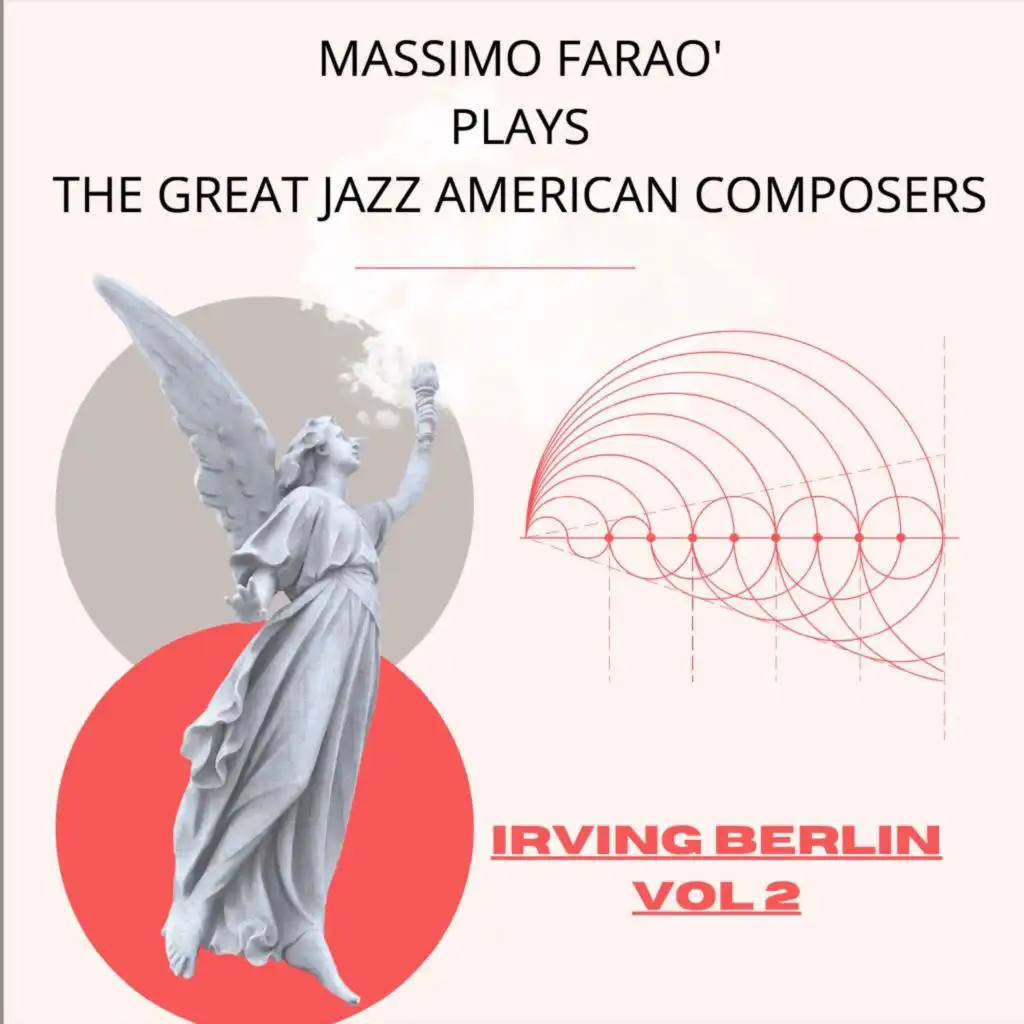 Massimo Faraò Plays the Great Jazz Composers: Irving Berlin, Vol. 2