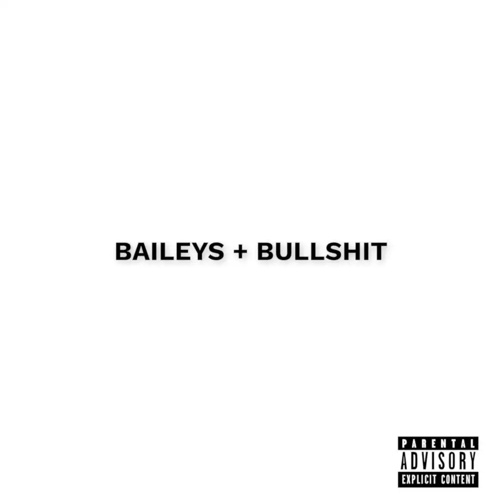 Baileys + Bullshit (feat. Shofu)