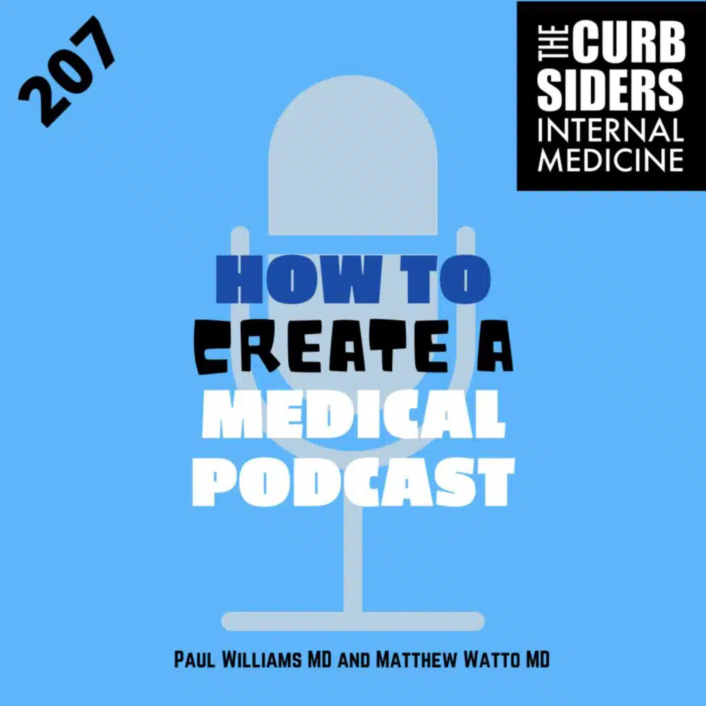 #207 How to create a medical podcast: Tales from The Curbside