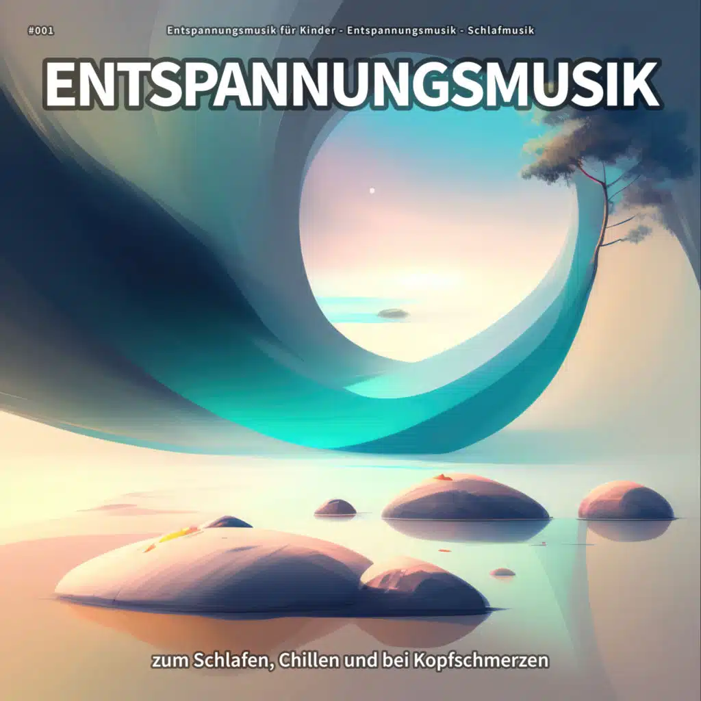#001 Entspannungsmusik zum Schlafen, Chillen und bei Kopfschmerzen
