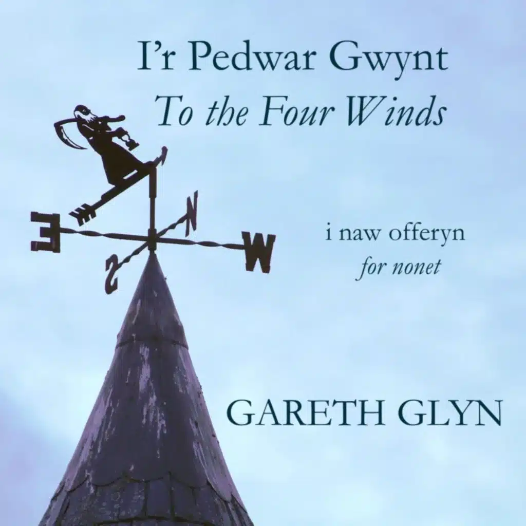 I'r Pedwar Gwynt / To the Four Winds