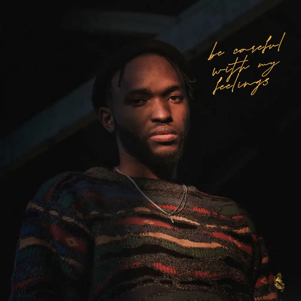 be careful with my feelings.