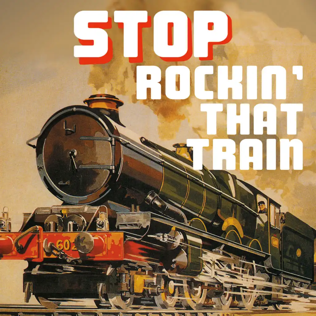 Stop Rockin' That Train