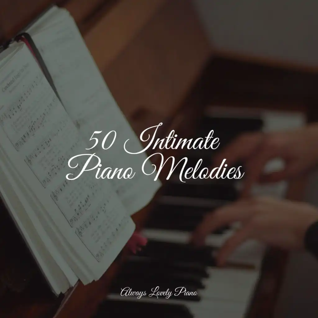 50 Intimate Piano Melodies