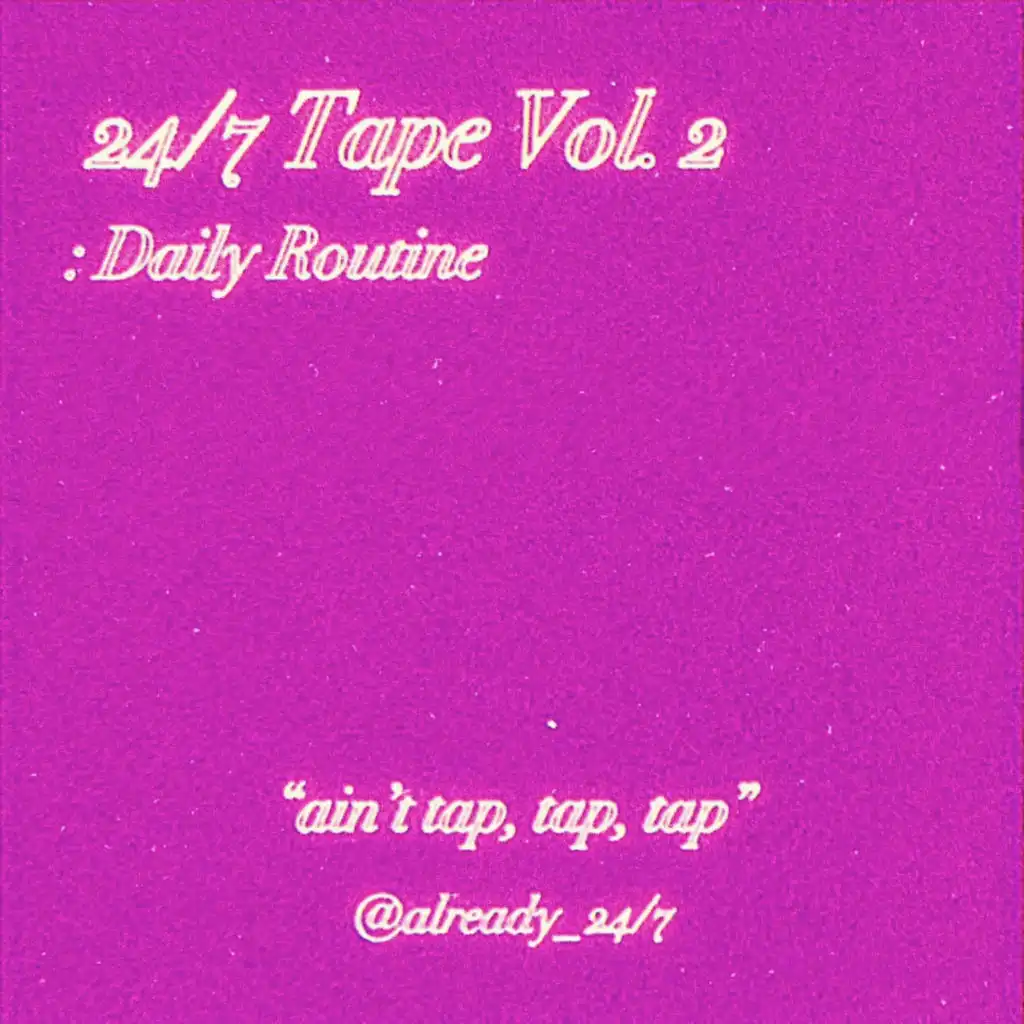 24/7 Tape Vol. 2 : Daily Routine