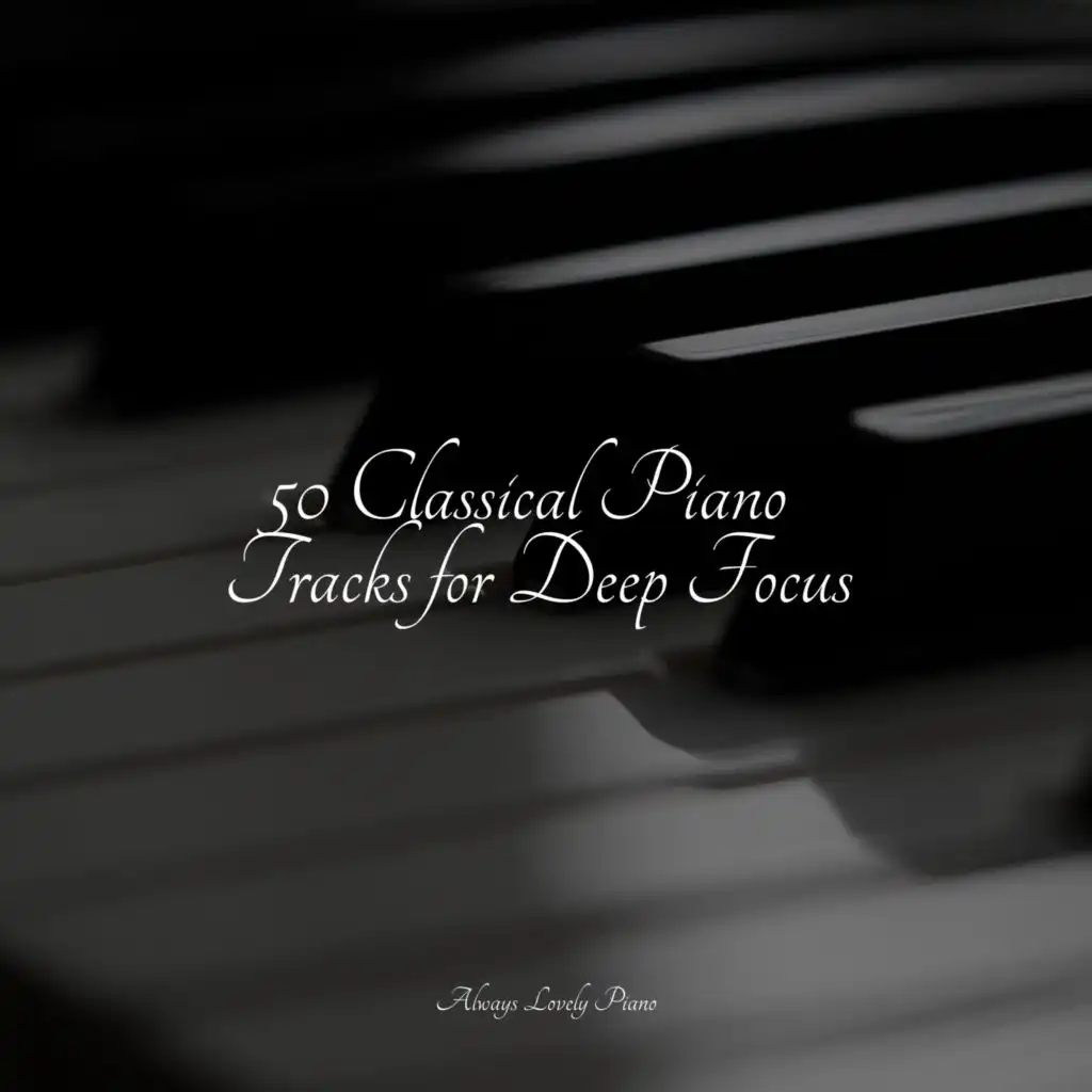 50 Classical Piano Tracks for Deep Focus