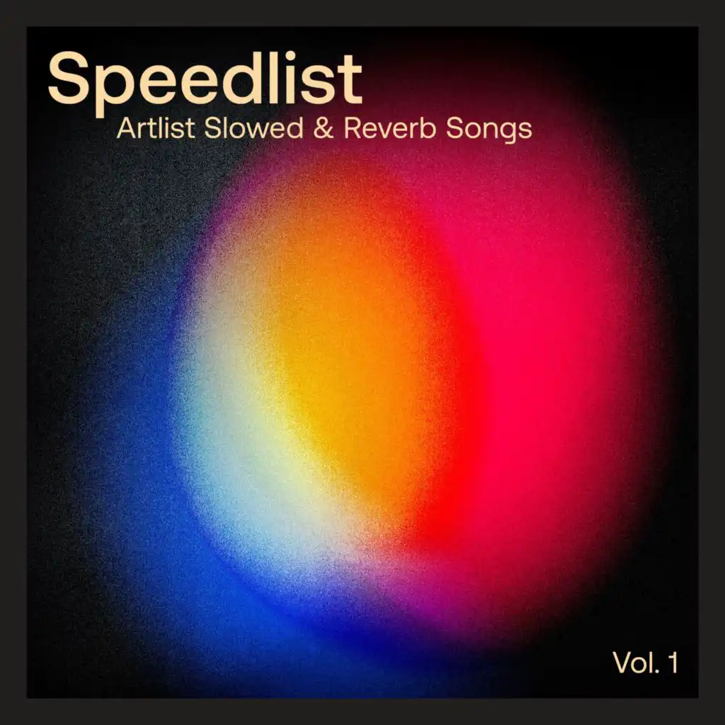 Speedlist - Artlist Slowed & Reverb Songs Vol. 1