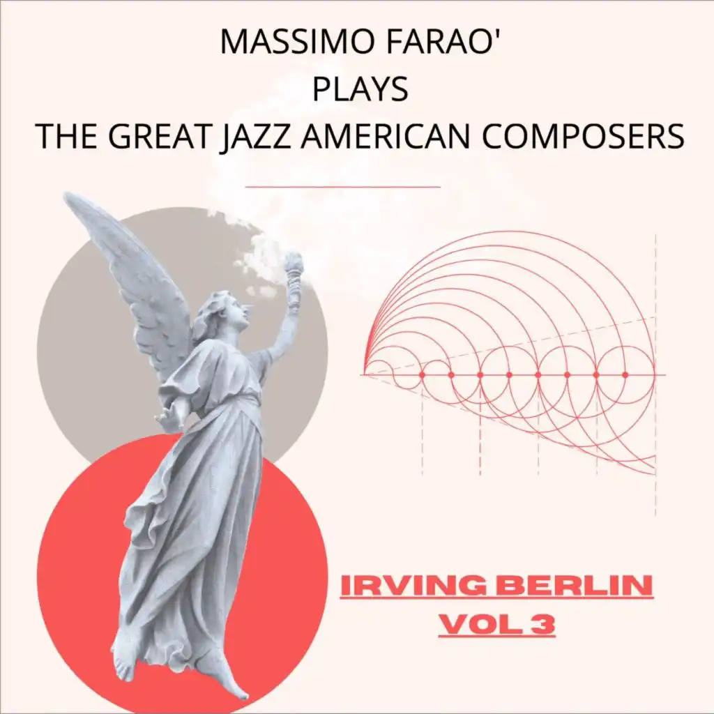 Massimo Faraò Plays the Great Jazz Composers: Irving Berlin, Vol. 3.