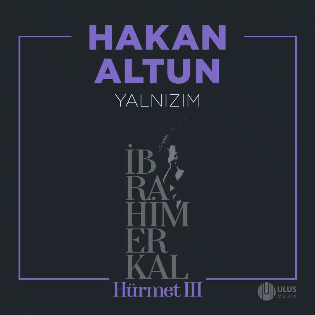 Yalnızım (İbrahim Erkal Hürmet 3)