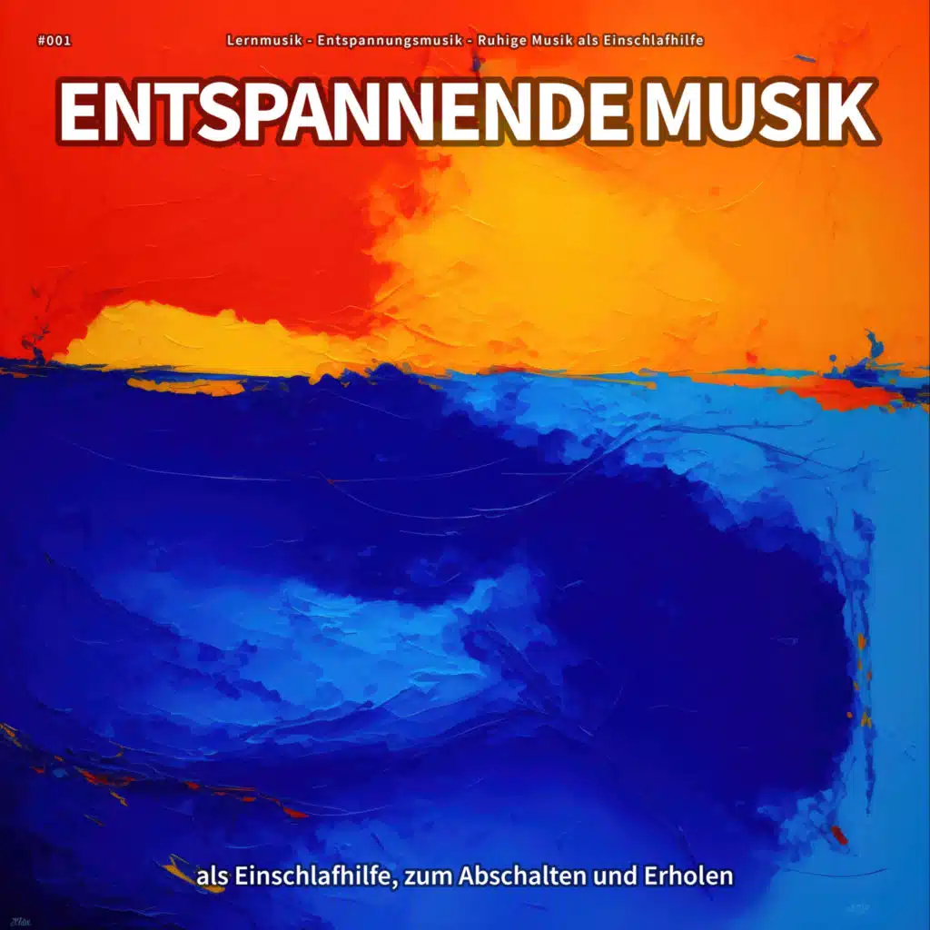 #001 Entspannende Musik als Einschlafhilfe, zum Abschalten und Erholen