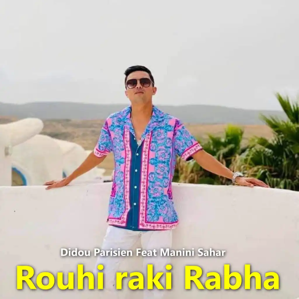 Rouhi raki Rabha (feat. Manini Sahar)
