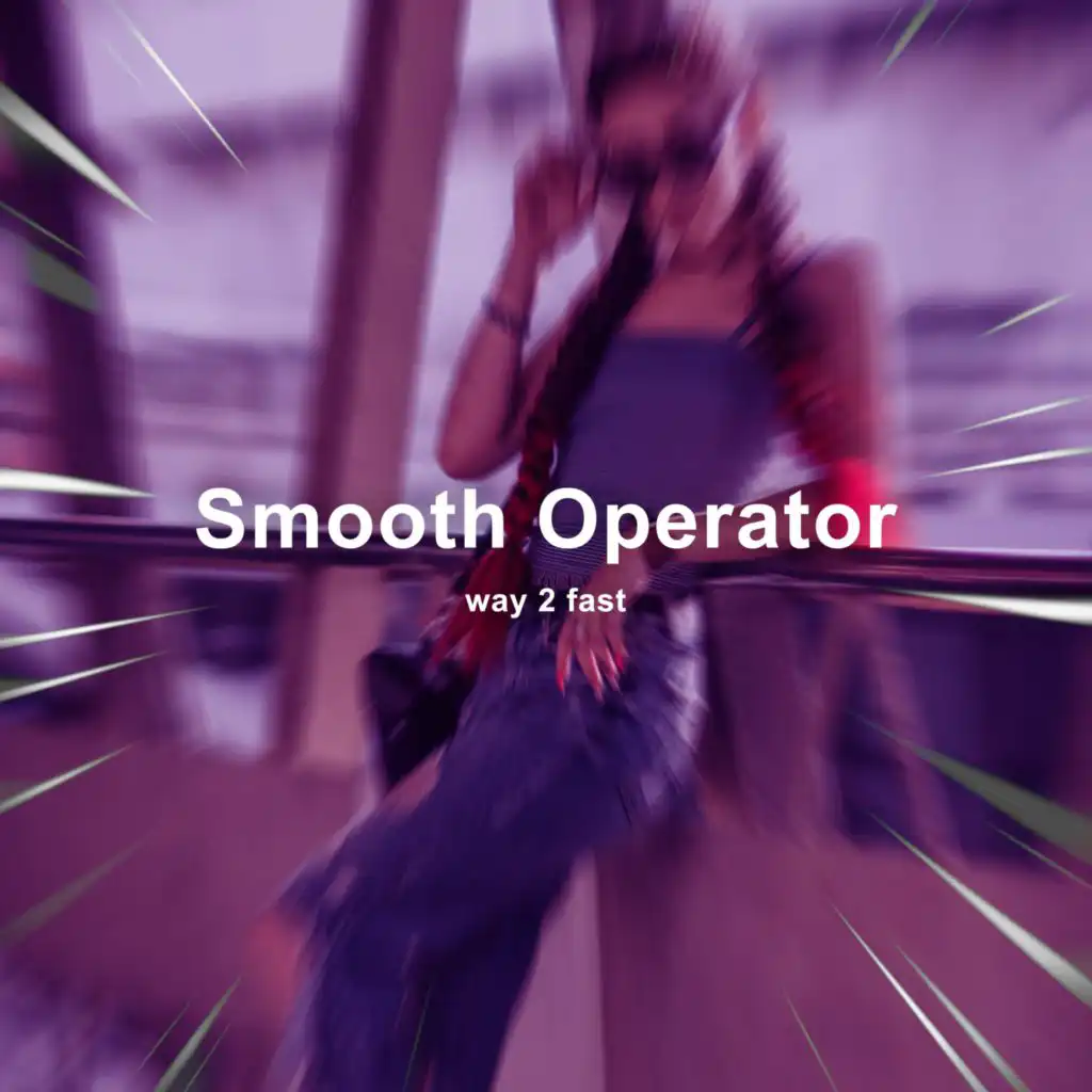 Smooth Operator (Sped Up)