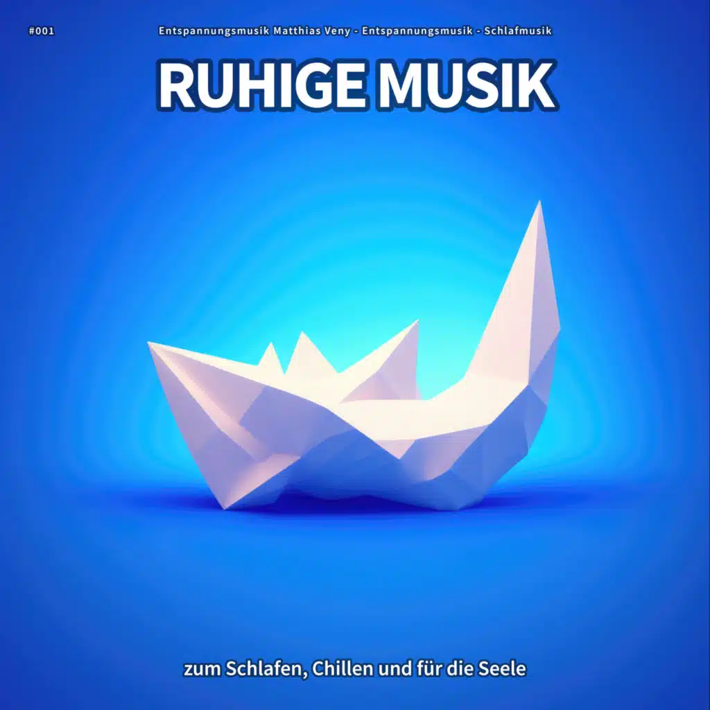 #001 Ruhige Musik zum Schlafen, Chillen und für die Seele