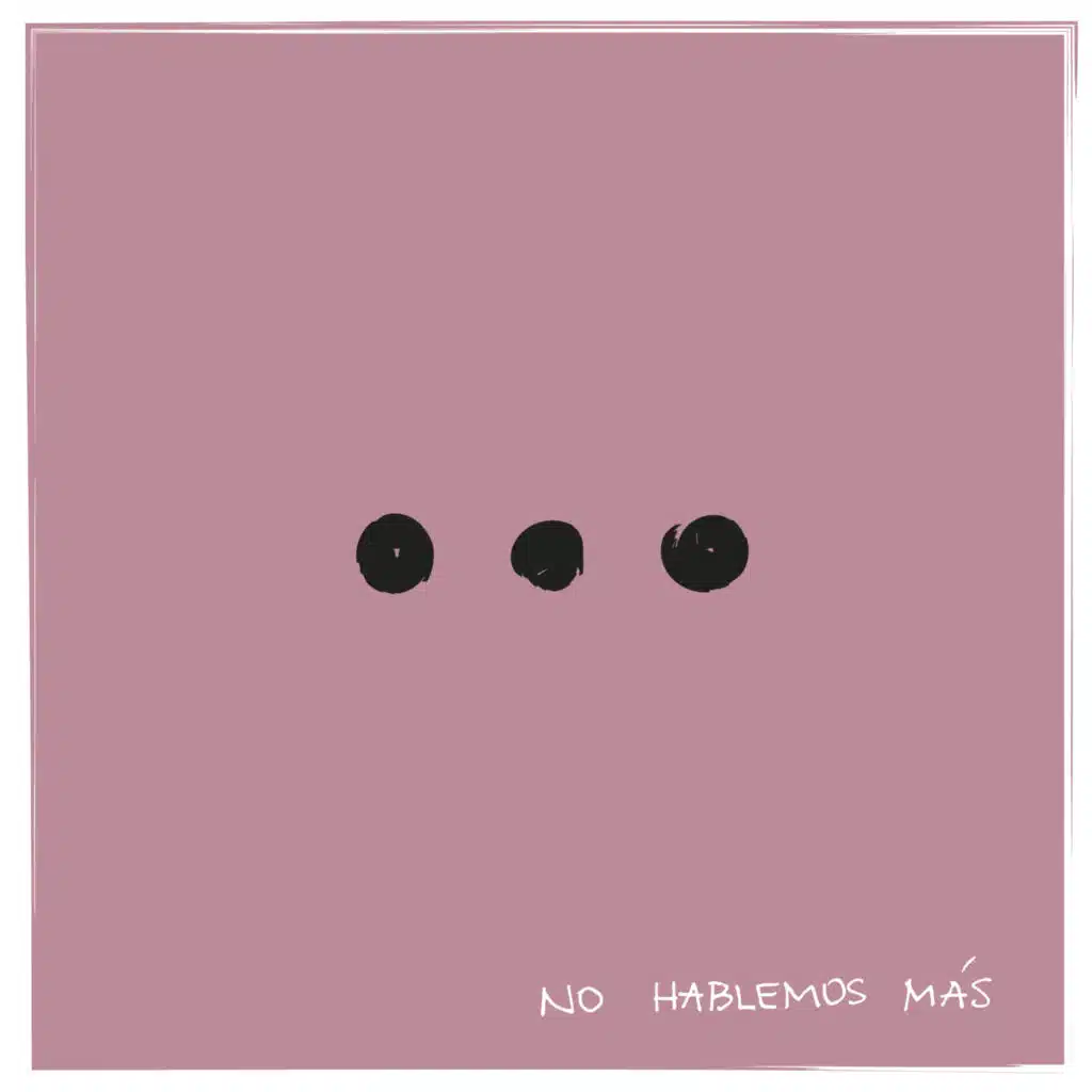 No Hablemos Mas...
