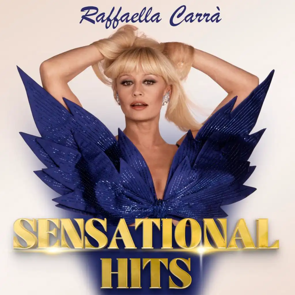 Raffaella Carrà: Sensational Hits