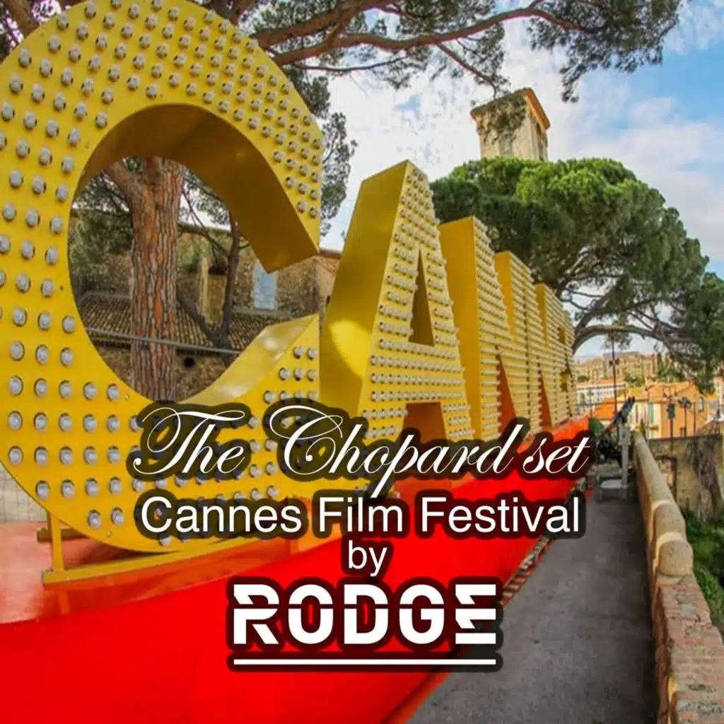 Episode 177: Chopard set - Cannes Film Festival - Rodge