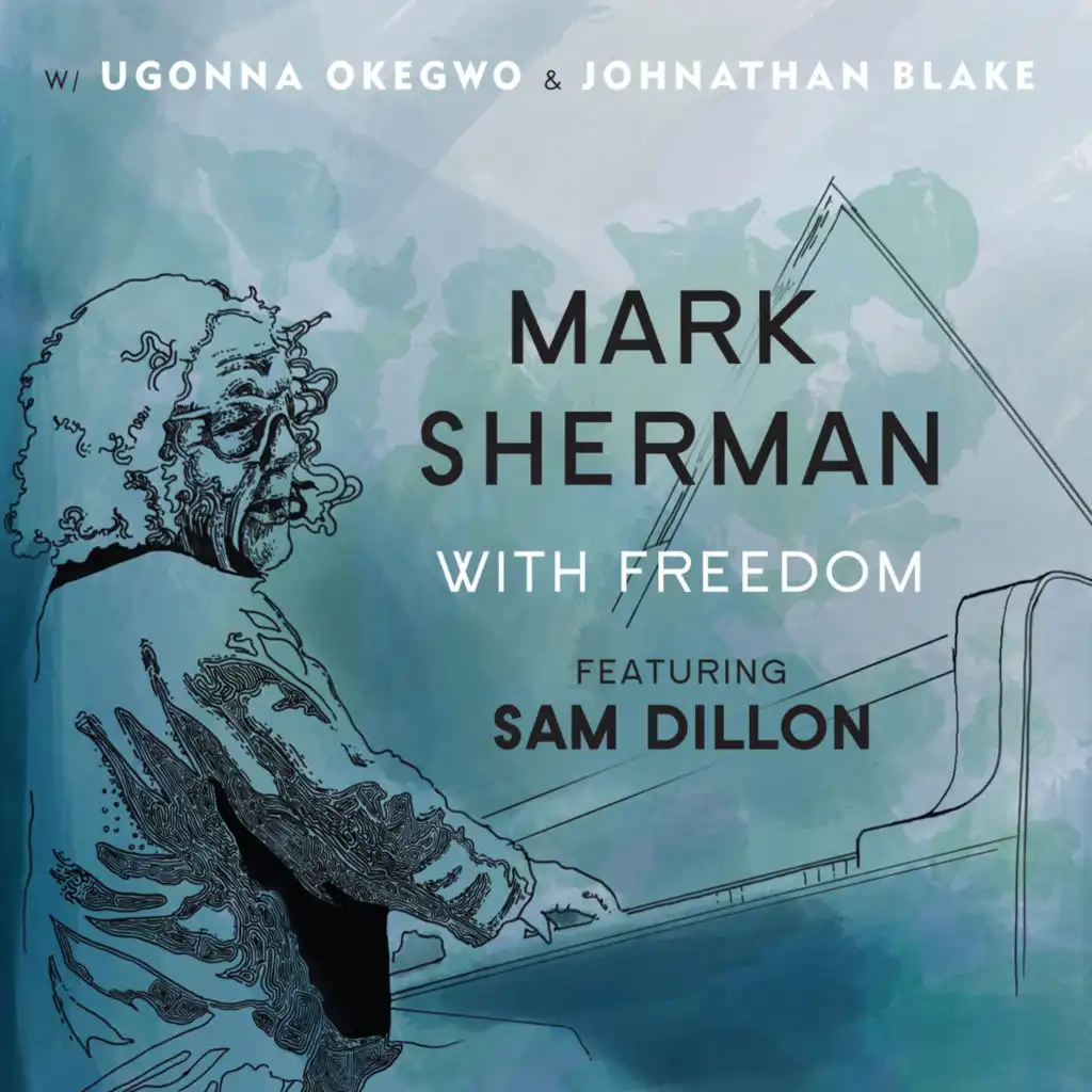 With Freedom (feat. Sam Dillon, Ugonna Okegwo & Johnathan Blake)