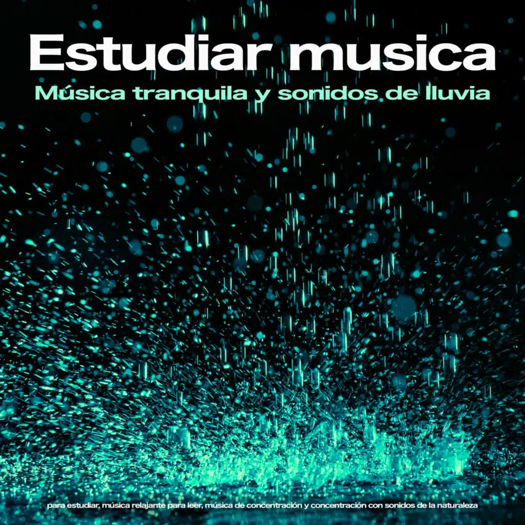 Estudiar musica: Música tranquila y sonidos de lluvia para estudiar, música relajante para leer, música de concentración y concentración con sonidos de la naturaleza