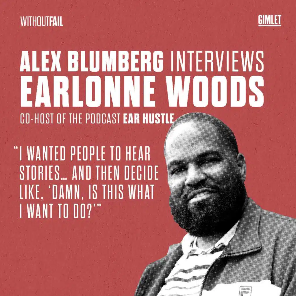 How Earlonne Woods Podcasted His Way to Freedom