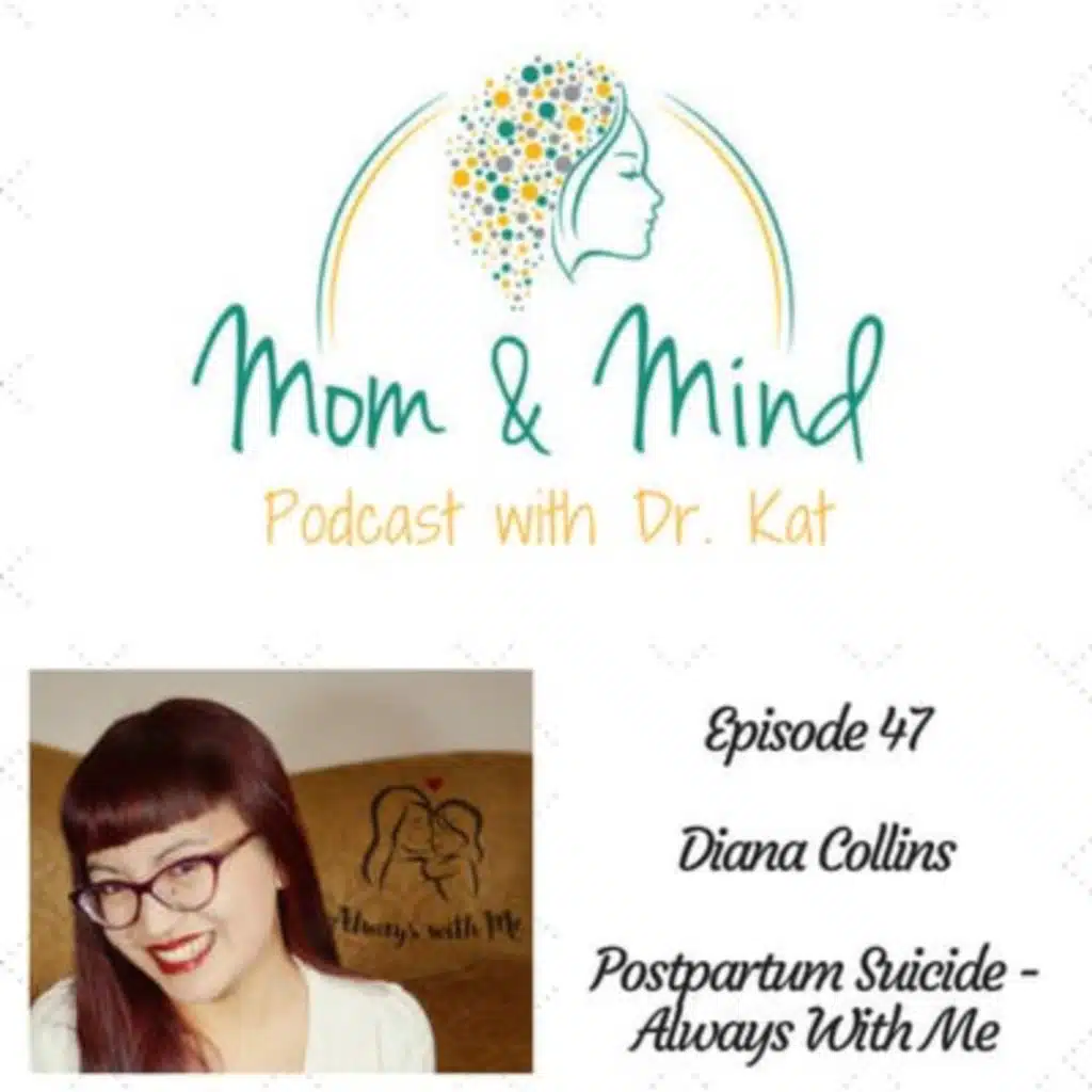 47: Postpartum Suicide - Always With Me