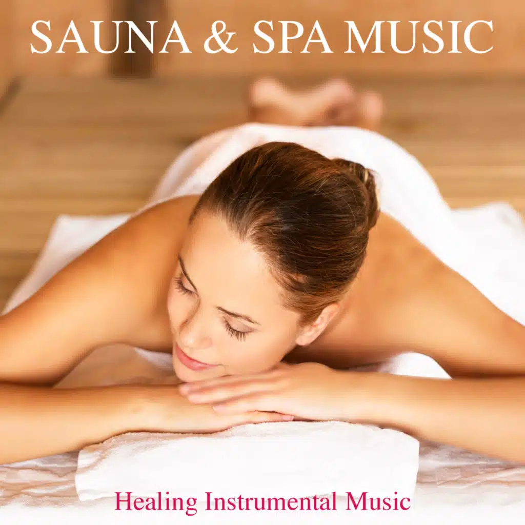 Sauna & Spa Music (Healing Instrumental Music)