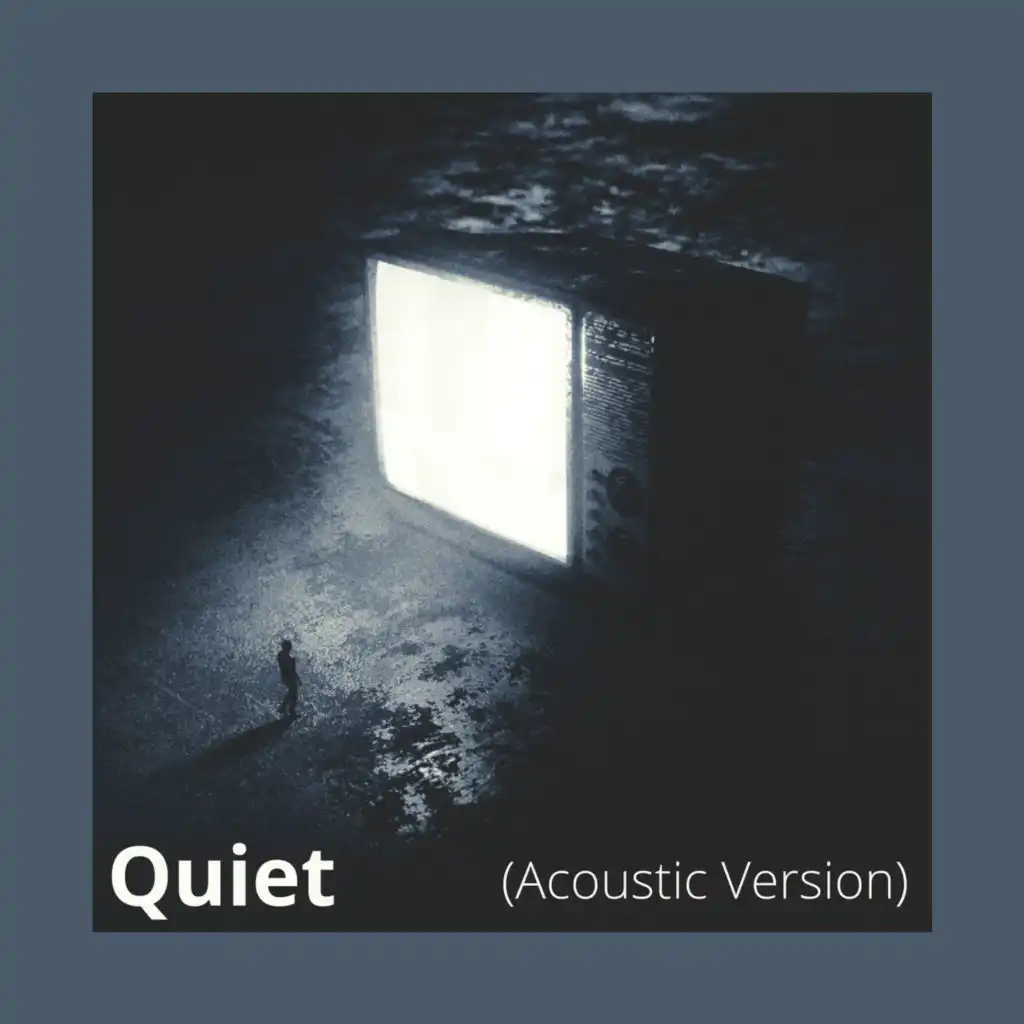 Quiet (Acoustic Version)