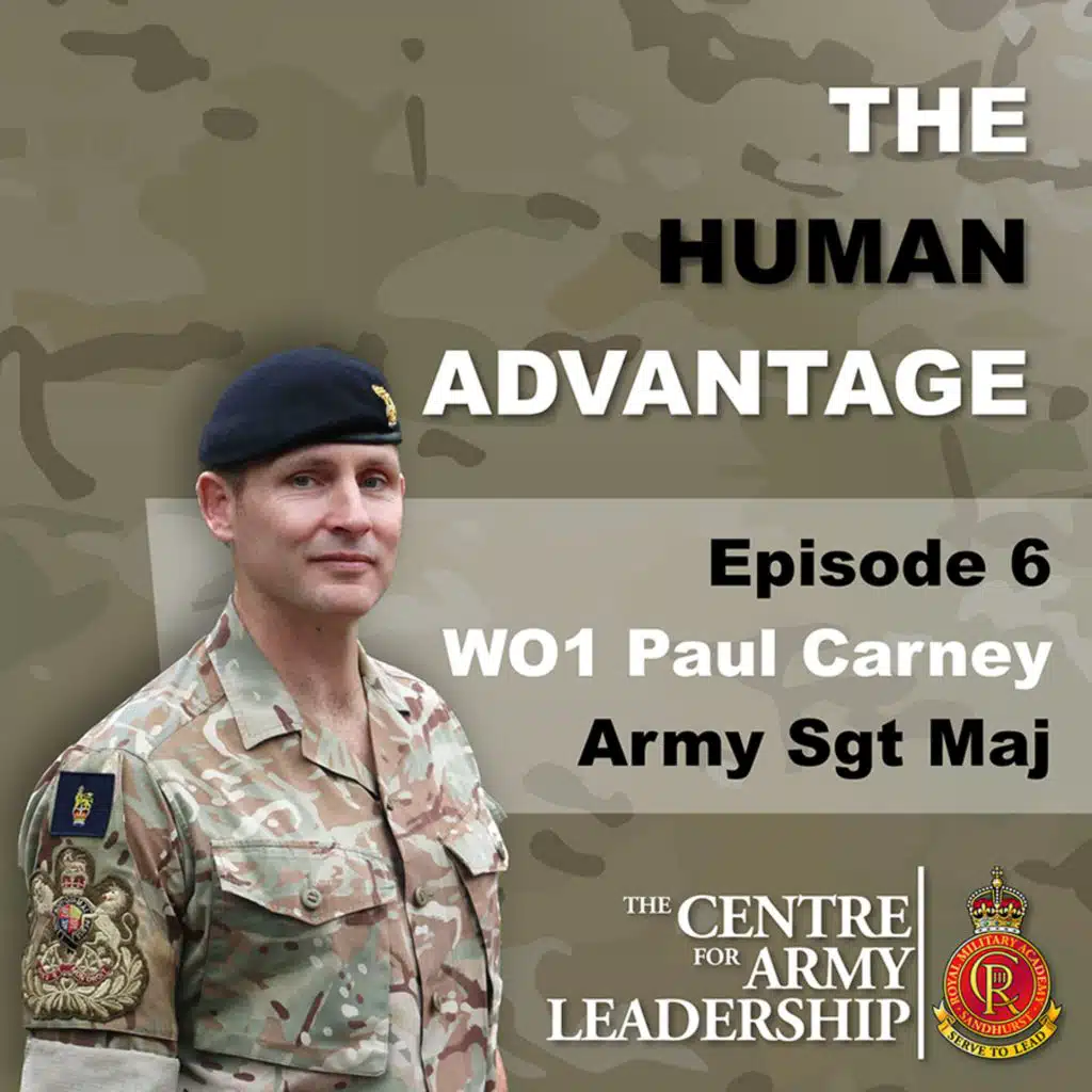 Episode 6 - Building Teams in the Margins with the Army Sergeant Major WO1 Paul Carney