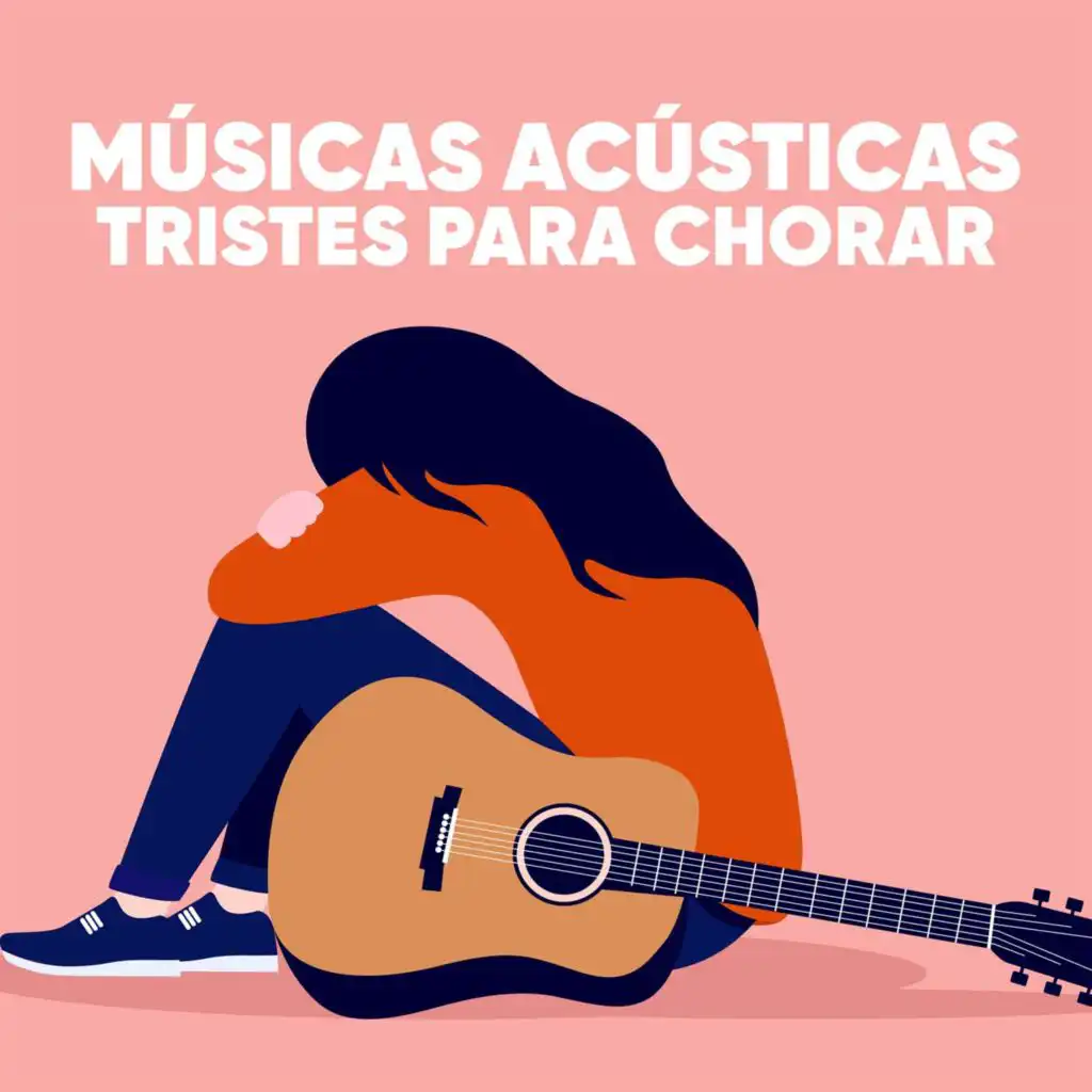 Músicas acústicas tristes para chorar