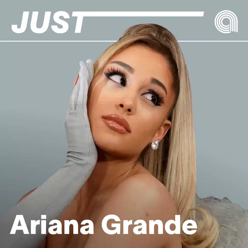 Just Ariana Grande