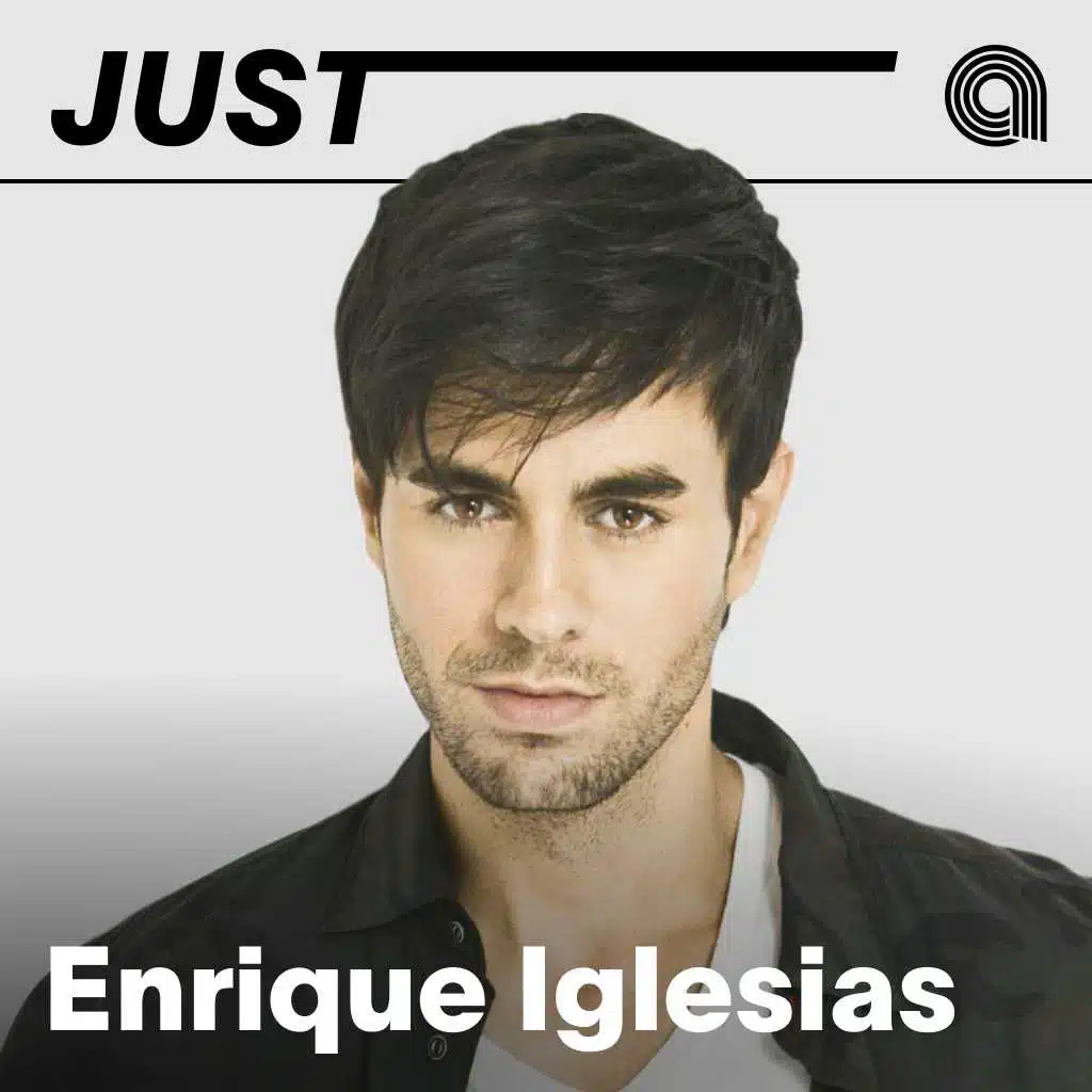 Just Enrique Iglesias