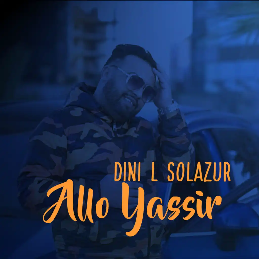 Allo Yassir (Dini L Solazur) [feat. Manini]