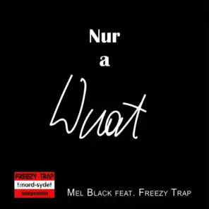 Nur a Wuat (feat. Freezy Trap)