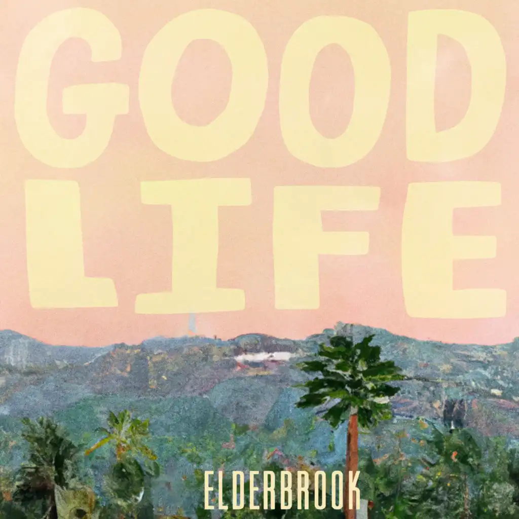 Good Life (feat. Elderbrook)