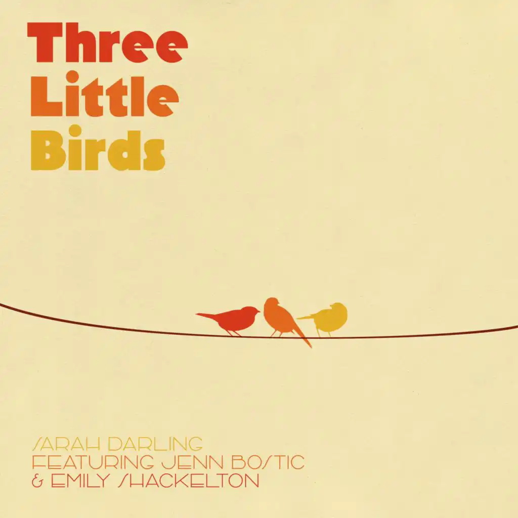 Three Little Birds (feat. Emily Shackelton & Jenn Bostic)