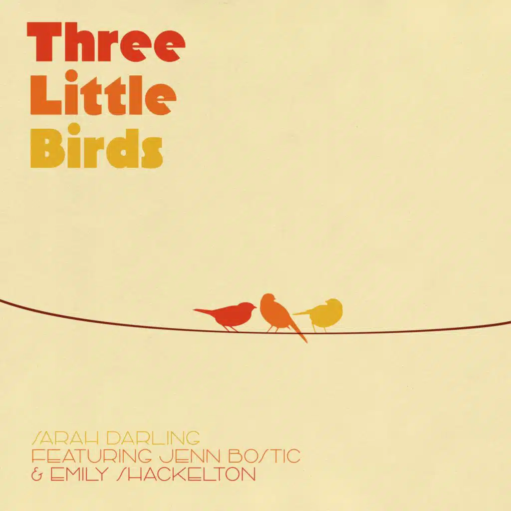 Three Little Birds (feat. Emily Shackelton & Jenn Bostic)
