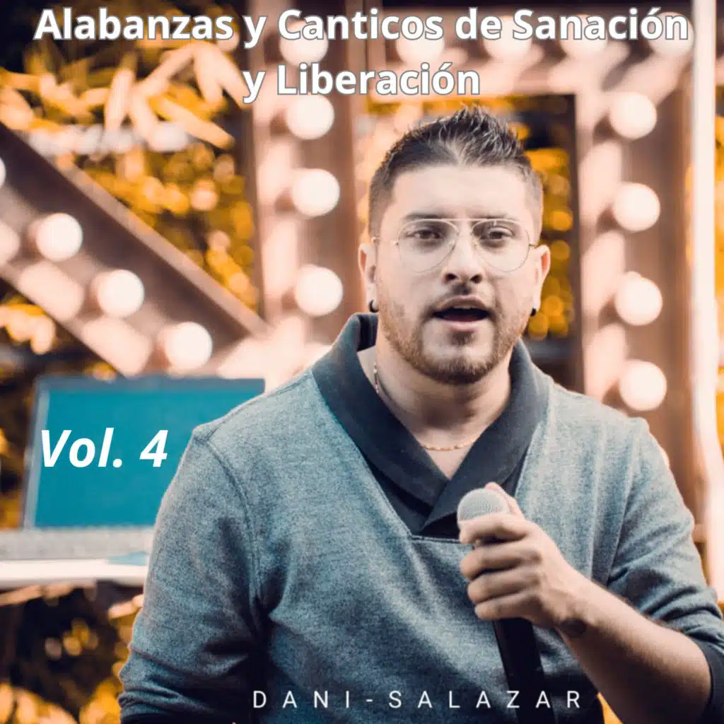 Alabanzas y Canticos de Sanación y Liberación, Vol. 4