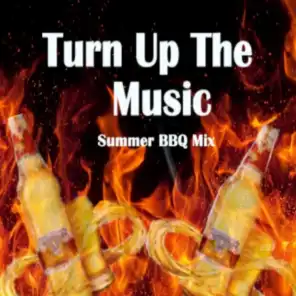Turn Up The Music: Summer BBQ Mix