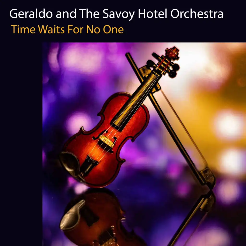 Geraldo And The Savoy Hotel Orchestra