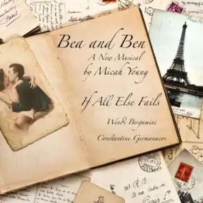 If All Else Fails - Bea and Ben: A New Musical (feat. Wendi Bergamini & Constantine Germanacos)