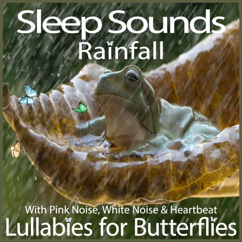 Sleep Sounds - Rainfall with Pink Noise, White Noise & Heartbeat