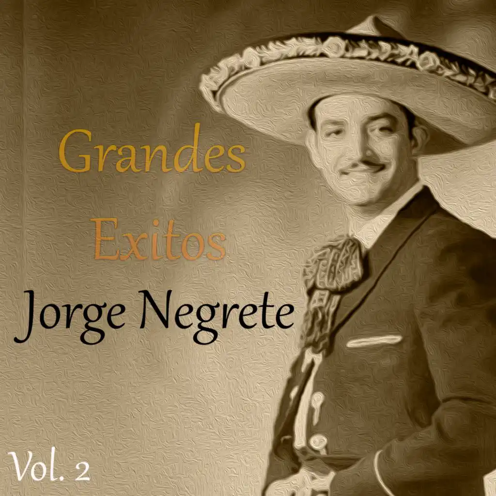 Grandes Éxitos, Jorge Negrete Vol. 2