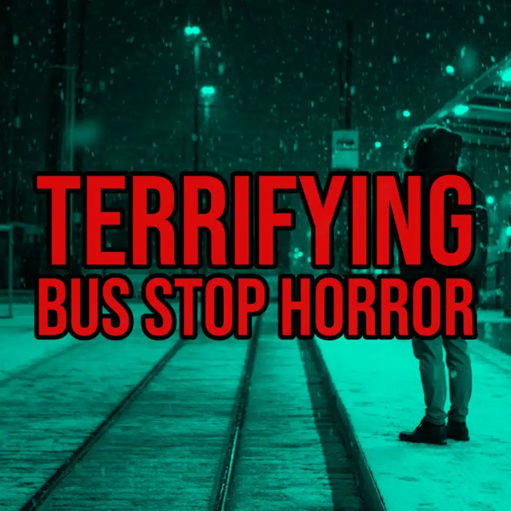 S2 Ep93: Episode 93: Terrifying Bus Stop Horror