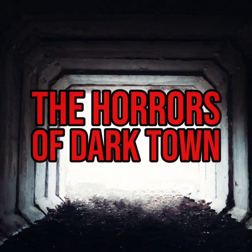 S3 Ep109: Episode 109: The Horrors of Dark Town