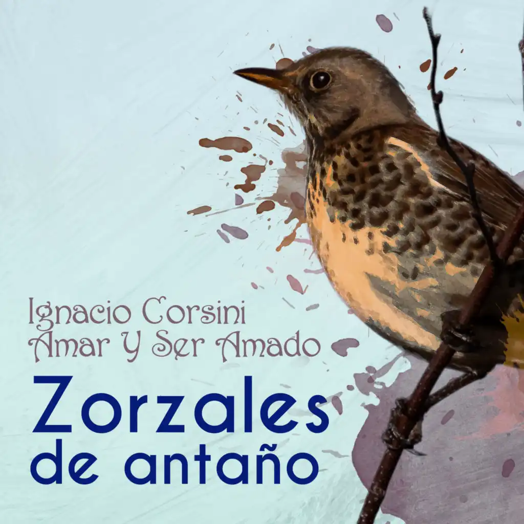 Zorzales de Antaño - Ignacio Corsini - Amar Y Ser Amado