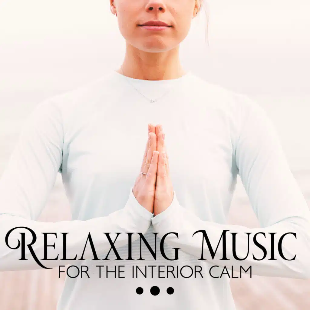Relaxing Music For The Interior Calm