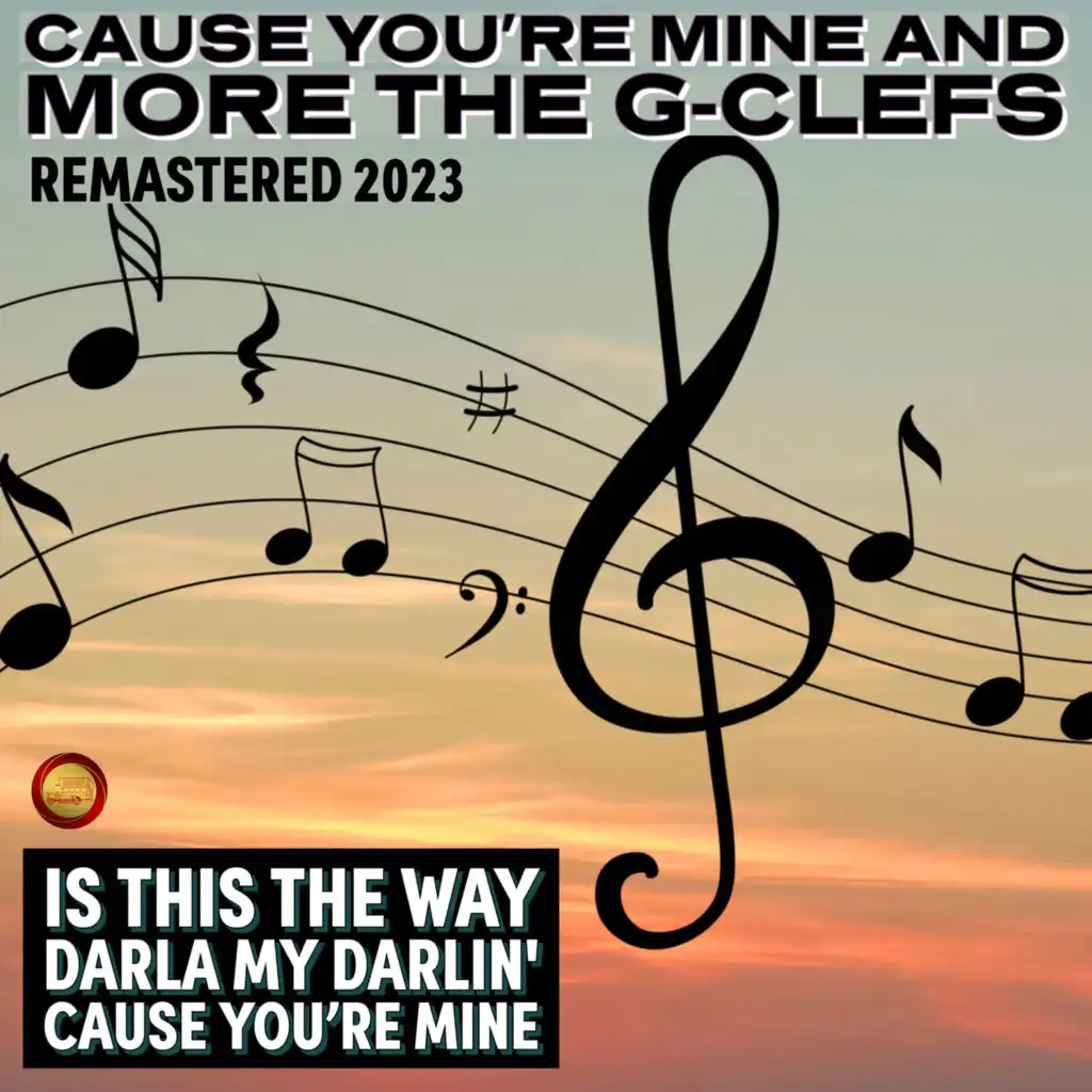 Cause You're Mine and More The G-Clefs (Remastered 2023)
