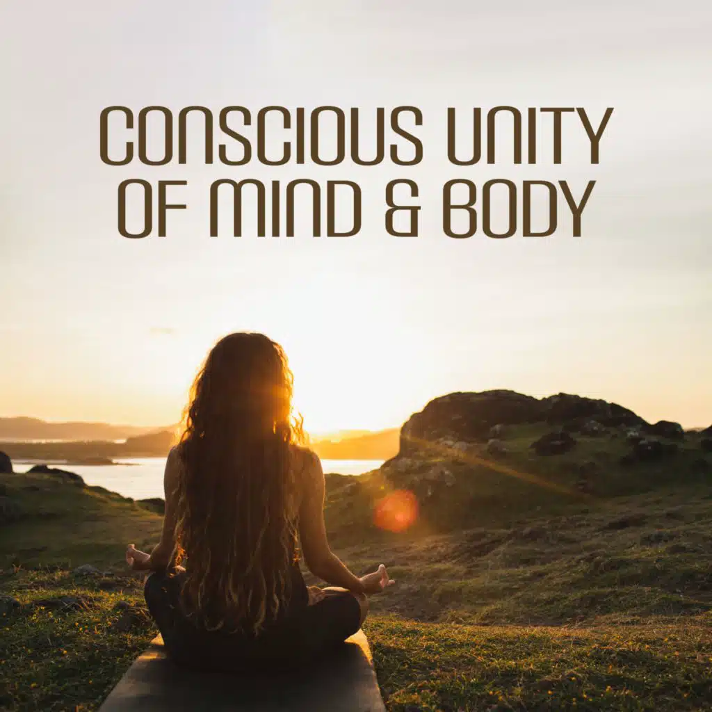 Conscious Unity of Mind & Body